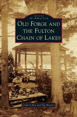 Old Forge y la cadena de lagos Fulton - Old Forge and the Fulton Chain of Lakes