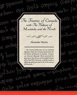 Los tratados de Canadá con los indios de Manitoba y los Territorios del Noroeste - The Treaties of Canada with The Indians of Manitoba and the North West Territories