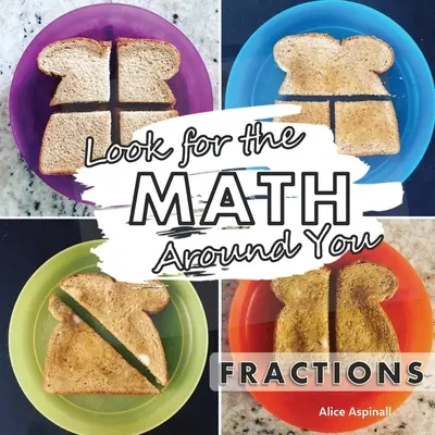 Busca las matemáticas a tu alrededor Fractions - Look for the Math Around You: Fractions