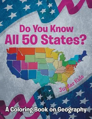 ¿Conoces los 50 estados? (Un libro de geografía para colorear) - Do You Know All 50 States? (A Coloring Book on Geography)