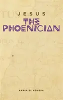 Jesús el Fenicio - Jesus the Phoenician