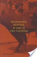 Posesión, éxtasis y ley en el vudú ewe - Possession, Ecstasy, and Law in Ewe Voodoo