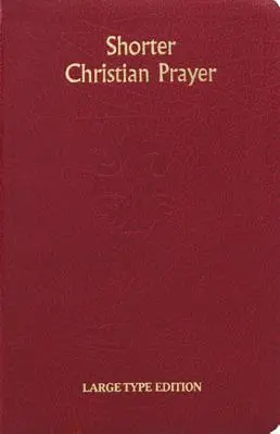 Oración cristiana breve: Salterio de cuatro semanas de la Loh que contiene la oración de la mañana y la oración de la tarde con selecciones para todo el año - Shorter Christian Prayer: Four Week Psalter of the Loh Containing Morning Prayer and Evening Prayer with Selections for the Entire Year