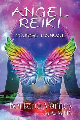 Ángel Reiki: Manual del curso - Angel Reiki: Course Manual