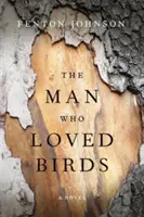 El hombre que amaba a los pájaros - The Man Who Loved Birds