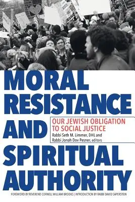 Resistencia moral y autoridad espiritual: Nuestra obligación judía con la justicia social - Moral Resistance and Spiritual Authority: Our Jewish Obligation to Social Justice