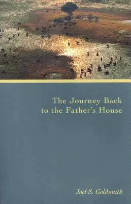 El viaje de regreso a la Casa del Padre - The Journey Back to the Father's House