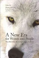 Una nueva era para los lobos y las personas: Recuperación del lobo, actitudes humanas y política - A New Era for Wolves and People: Wolf Recovery, Human Attitudes, and Policy