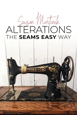 Alteraciones: The Seams Easy Way (Nueva edición) - Alterations: The Seams Easy Way (New Edition)