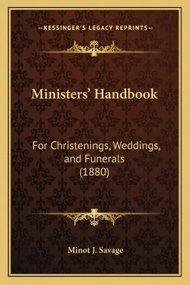 Manual para ministros: Para bautizos, bodas y funerales (1880) - Ministers' Handbook: For Christenings, Weddings, and Funerals (1880)