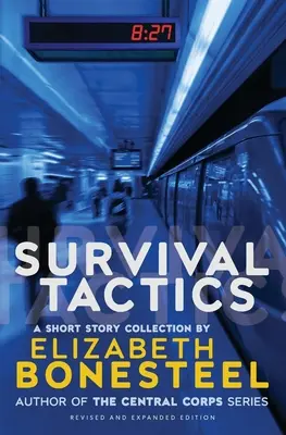 Tácticas de supervivencia: Colección de relatos cortos - Survival Tactics: A Short Story Collection