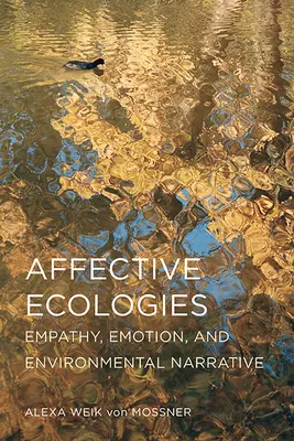 Ecologías afectivas: Empatía, emoción y narrativa medioambiental - Affective Ecologies: Empathy, Emotion, and Environmental Narrative