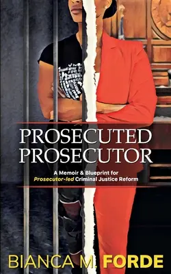 Fiscal procesado: A Memoir & Blueprint for Prosecutor-led Criminal Justice Reform (Memorias y plan para la reforma de la justicia penal dirigida por fiscales) - Prosecuted Prosecutor: A Memoir & Blueprint for Prosecutor-led Criminal Justice Reform