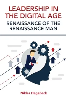 Liderazgo en la era digital: El Renacimiento del Hombre Renacentista - Leadership in The Digital Age: Renaissance of The Renaissance Man