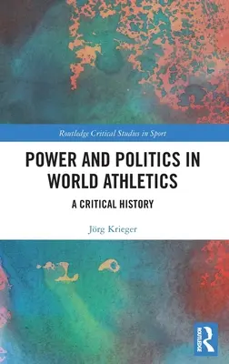 Poder y política en el atletismo mundial: Una historia crítica - Power and Politics in World Athletics: A Critical History