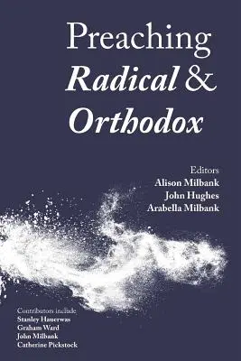 Predicación radical y ortodoxa - Preaching Radical and Orthodox