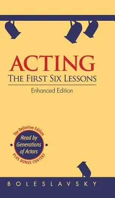 Actuación: Las Seis Primeras Lecciones (Enhanced Edition) - Acting: The First Six Lessons (Enhanced Edition)