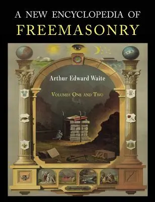 Nueva Enciclopedia de la Francmasonería: Dos volúmenes en uno - A New Encyclopaedia of Freemasonry: Two Volumes in One