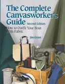 La guía completa del trabajador de la lona: Cómo equipar su embarcación con telas naturales o sintéticas - The Complete Canvasworker's Guide: How to Outfit Your Boat Using Natural or Synthetic Cloth