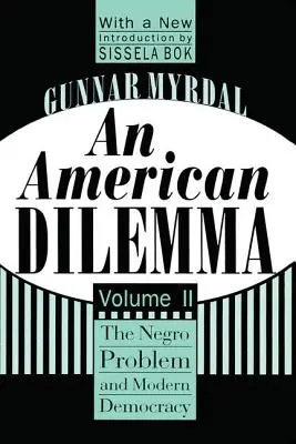 El Dilema Americano: El Problema Negro y la Democracia Moderna, Volumen 2 - An American Dilemma: The Negro Problem and Modern Democracy, Volume 2