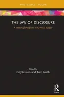 La Ley de Revelación: Un problema perenne de la justicia penal - The Law of Disclosure: A Perennial Problem in Criminal Justice