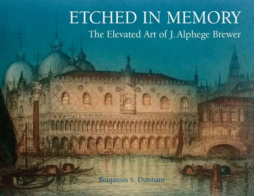 Grabado en la memoria - El arte elevado de J. Alphege Brewer - Etched in Memory - The Elevated Art of J. Alphege Brewer