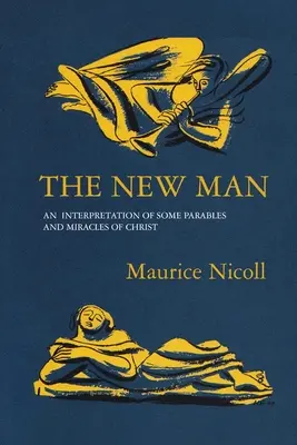 El Hombre Nuevo: Interpretación de algunas parábolas y milagros de Cristo - The New Man: An Interpretation of some Parables and Miracles of Christ