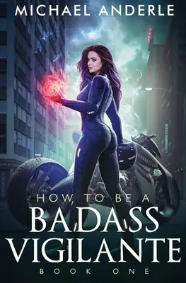 Cómo ser un malvado justiciero - How To Be A Badass Vigilante