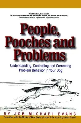 Personas, perros y problemas: Comprender, controlar y corregir los problemas de conducta de su perro - People, Pooches and Problems: Understanding, Controlling and Correcting Problem Behavior in Your Dog