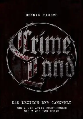 Crime Land: Das Lexikon der Gangwelt