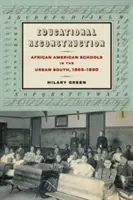 Reconstrucción educativa: Escuelas afroamericanas en el sur urbano, 1865-1890 - Educational Reconstruction: African American Schools in the Urban South, 1865-1890