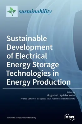 Desarrollo sostenible de las tecnologías de almacenamiento de energía eléctrica en la producción de energía - Sustainable Development of Electrical Energy Storage Technologies in Energy Production