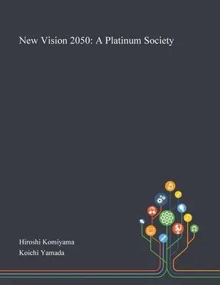 Nueva visión 2050: Una sociedad de platino - New Vision 2050: A Platinum Society