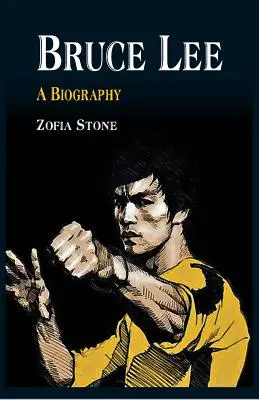 Bruce Lee: una biografía - Bruce Lee: A Biography