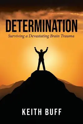 Determinación: Sobrevivir a un devastador traumatismo cerebral - Determination: Surviving a Devastating Brain Trauma