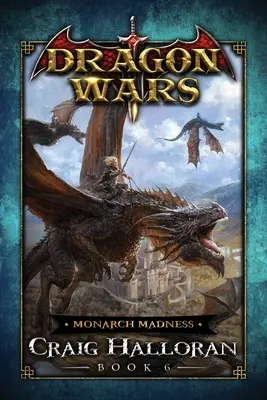 Locura Monarca: Dragon Wars - Libro 6 - Monarch Madness: Dragon Wars - Book 6