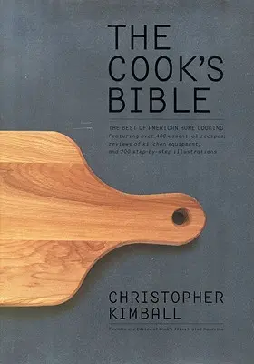 La Biblia del Cocinero: Lo mejor de la cocina casera americana - The Cook's Bible: The Best of American Home Cooking