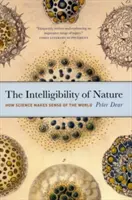 La inteligibilidad de la naturaleza: Cómo la ciencia da sentido al mundo - The Intelligibility of Nature: How Science Makes Sense of the World