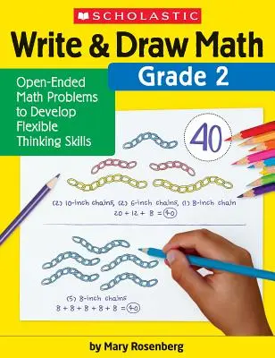 Escribe y Dibuja Matemáticas: Grade 2: Problemas matemáticos abiertos para desarrollar habilidades de pensamiento flexible - Write & Draw Math: Grade 2: Open-Ended Math Problems to Develop Flexible Thinking Skills