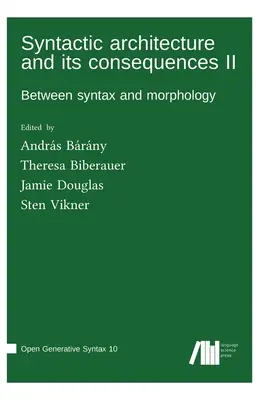 La arquitectura sintáctica y sus consecuencias II - Syntactic architecture and its consequences II