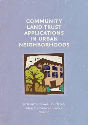 Aplicaciones del Community Land Trust en los barrios urbanos - Community Land Trust Applications in Urban Neighborhoods