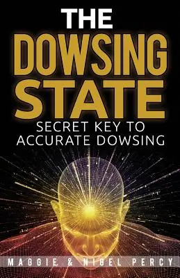 El Estado de la Radiestesia: La clave secreta para una radiestesia precisa - The Dowsing State: Secret Key To Accurate Dowsing