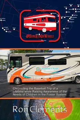 Home Run on Wheels: Crónica del viaje de béisbol de toda una vida y sensibilización sobre las necesidades de los niños en el sistema de acogida - Home Run on Wheels: Chronicling the Baseball Trip of a Lifetime while Raising Awareness of the Needs of Children in the Foster System