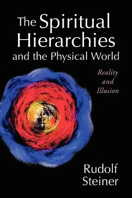 Las Jerarquías Espirituales y el Mundo Físico: Realidad e Ilusión - The Spiritual Hierarchies and the Physical World: Reality and Illusion