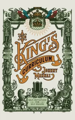 El Plan de Estudios del Rey: Autoiniciación para Autónomos - The King's Curriculum: Self-Initiation for Self-Rulers