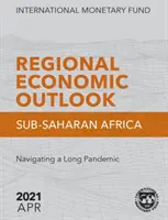 Perspectivas Económicas Regionales, abril 2021, África Subsahariana - Regional Economic Outlook, April 2021, Sub-Saharan Africa