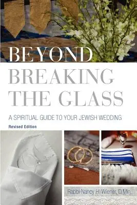 Más allá de romper el cristal: Una guía espiritual para tu boda judía - Beyond Breaking the Glass: A Spiritual Guide to Your Jewish Wedding