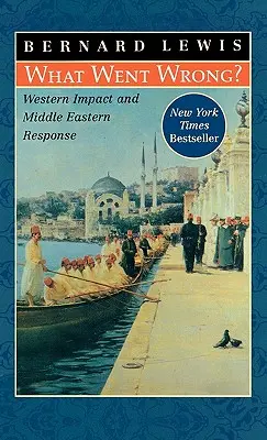 ¿Qué salió mal? Impacto occidental y respuesta de Oriente Próximo - What Went Wrong?: Western Impact and Middle Eastern Response