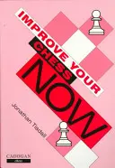 Mejore su ajedrez ahora - Improve Your Chess Now