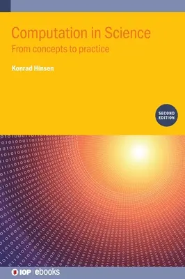 Computation in Science (Segunda edición): De los conceptos a la práctica - Computation in Science (Second Edition): From concepts to practice